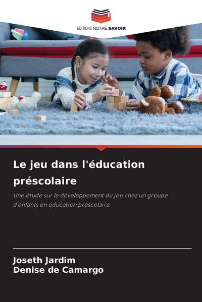 Le jeu dans l’éducation préscolaire