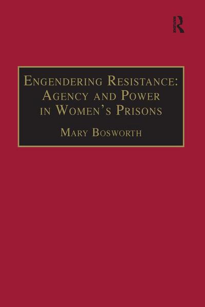 Engendering Resistance: Agency and Power in Women’s Prisons