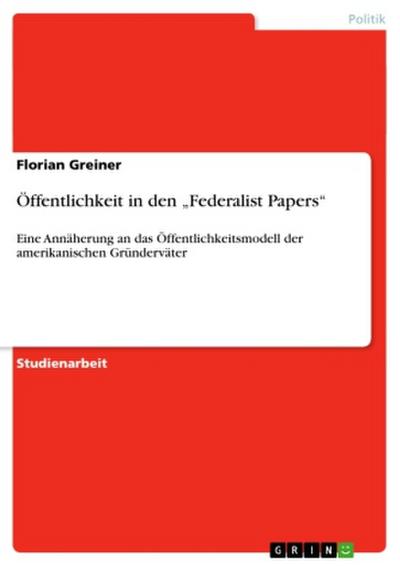 Öffentlichkeit in den "Federalist Papers"