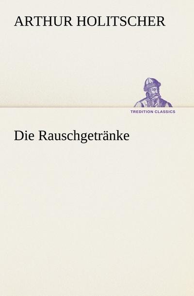 Die Rauschgetränke