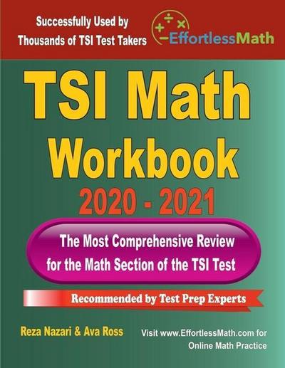 TSI Math Workbook 2020 - 2021: The Most Comprehensive Review for the Math Section of the TSI Test
