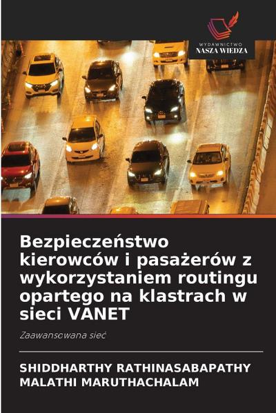 Bezpiecze¿stwo kierowców i pasa¿erów z wykorzystaniem routingu opartego na klastrach w sieci VANET