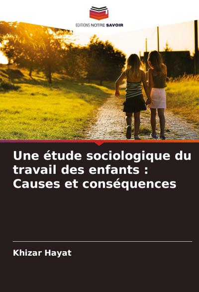 Une étude sociologique du travail des enfants : Causes et conséquences