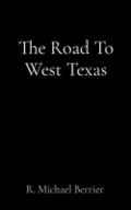 The Road To West Texas