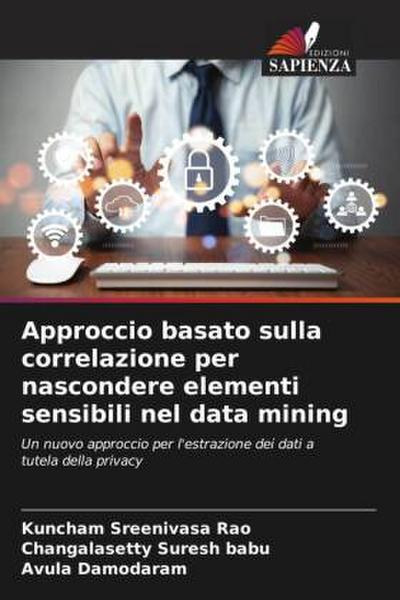 Approccio basato sulla correlazione per nascondere elementi sensibili nel data mining