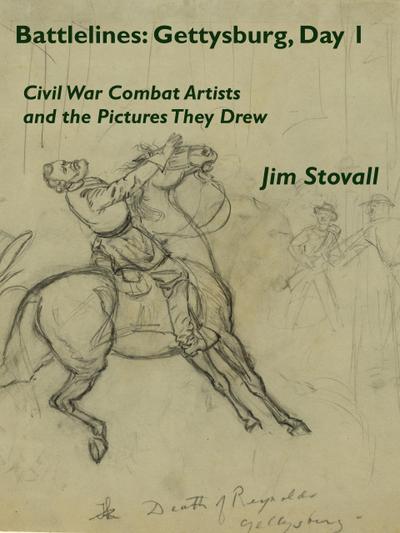 Battlelines: Gettysburg, Day 1 (Civil War Combat Artists and the Pictures They Drew, #2)