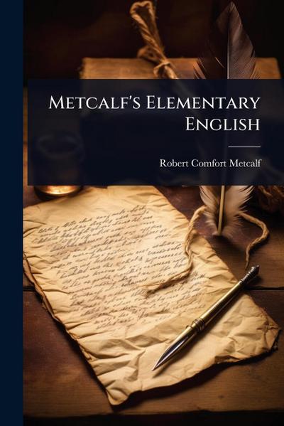 Metcalf’s Elementary English