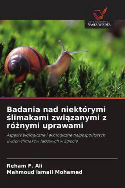 Badania nad niektórymi ¿limakami zwi¿zanymi z ró¿nymi uprawami