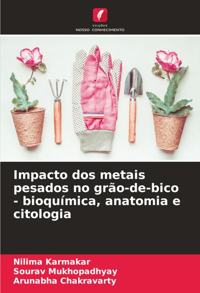 Impacto dos metais pesados no grão-de-bico - bioquímica, anatomia e citologia