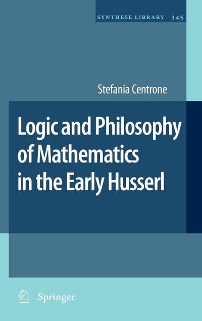 Logic and Philosophy of Mathematics in the Early Husserl