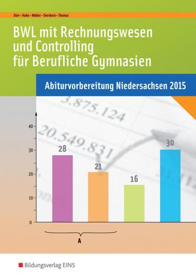 BWL mit Rechnungswesen und Controlling für Berufliche Gymnasien - Abiturvorbereitung Niedersachsen 2017