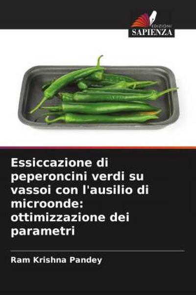 Essiccazione di peperoncini verdi su vassoi con l’ausilio di microonde: ottimizzazione dei parametri
