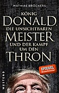 König Donald, die unsichtbaren Meister und der Kampf um den Thron