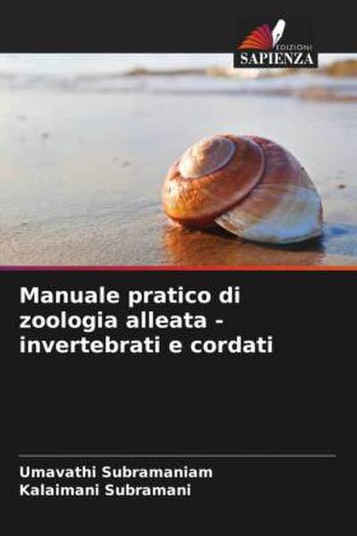 Manuale pratico di zoologia alleata - invertebrati e cordati