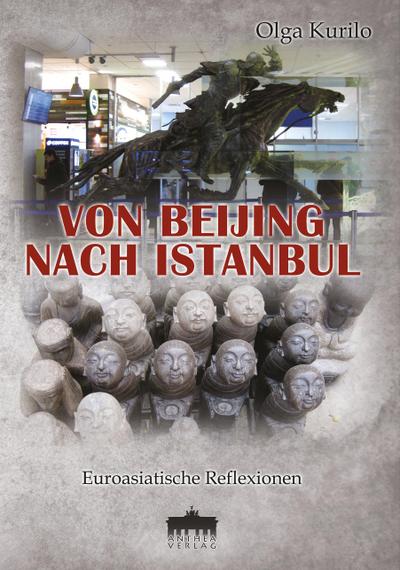 Kurilo, O: Von Beijing nach Istanbul