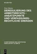 Deregulierung des Arbeitsrechts - Ansatzpunkte und