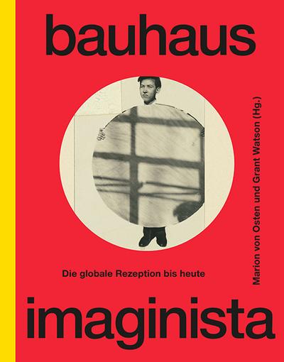Bauhaus Imaginista: Die globale Rezeption bis heute