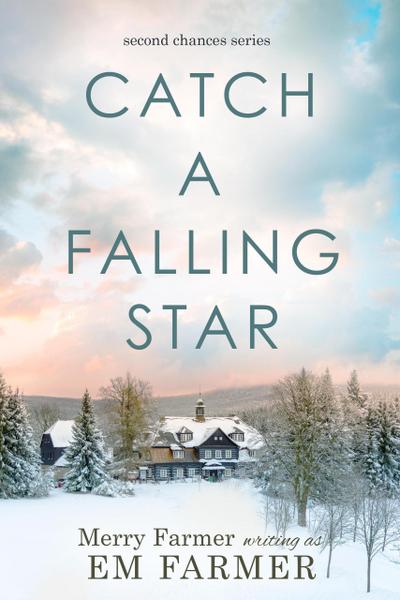 Catch A Falling Star (Second Chances, #3)