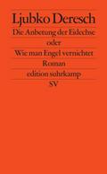 Die Anbetung der Eidechse oder Wie man Engel verni