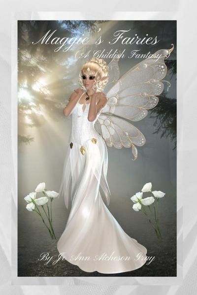 Maggie’s Fairies (A Childish Fantasy)