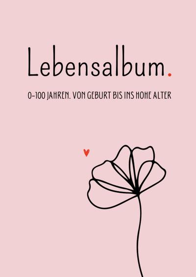Lebensalbum. 0-100 Jahre. Pink Edition.