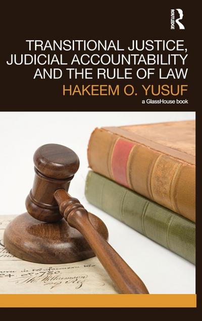 Transitional Justice, Judicial Accountability and the Rule of Law