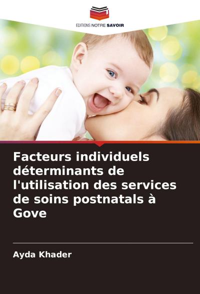 Facteurs individuels déterminants de l’utilisation des services de soins postnatals à Gove