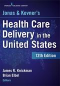 Jonas and Kovner’s Health Care Delivery in the United States, 12th Edition
