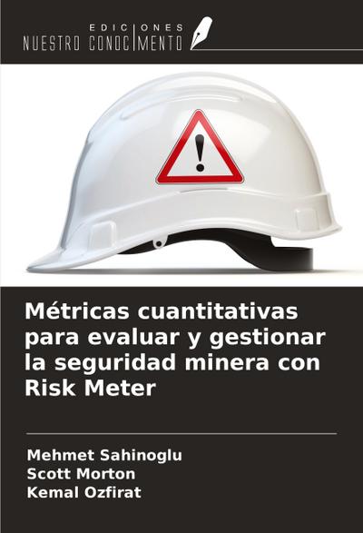 Métricas cuantitativas para evaluar y gestionar la seguridad minera con Risk Meter