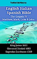 English Italian Spanish Bible - The Gospels IV - Matthew, Mark, Luke & John