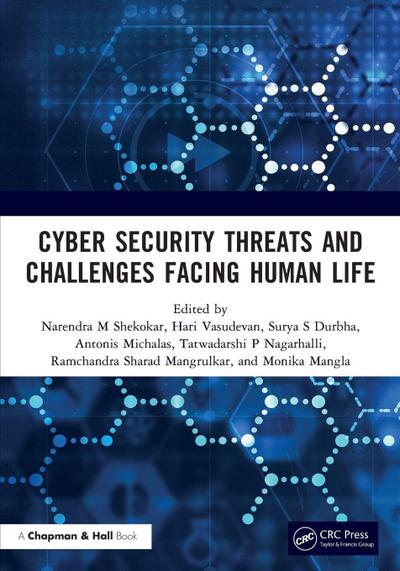Cyber Security Threats and Challenges Facing Human Life