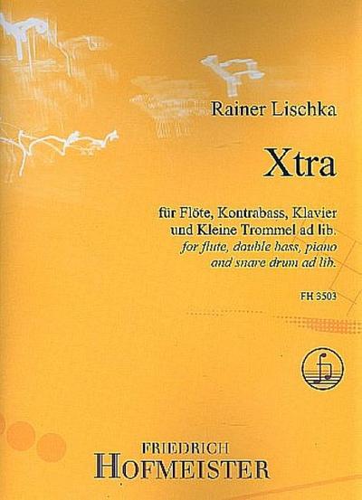Xtra, für Flöte, Kontrabass, Klavier und Kleine Tromme ad lib.