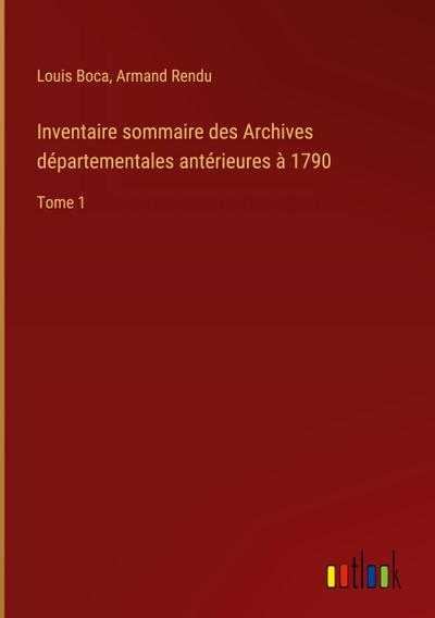 Inventaire sommaire des Archives départementales antérieures à 1790