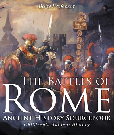 The Battles of Rome - Ancient History Sourcebook | Children’s Ancient History