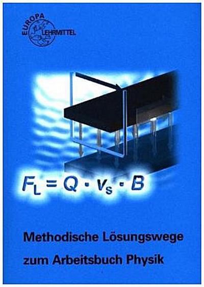 Methodische Lösungswege zum Arbeitsbuch Physik