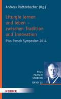 Liturgie lernen und leben - zwischen Tradition und Innovation