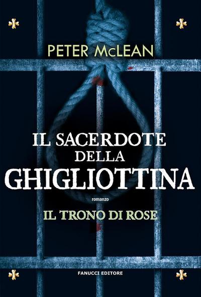 Il sacerdote della ghigliottina - Il trono di rose vol. 3