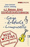 Nenne drei Streichinstrumente: Geige, Bratsche, Limoncello
