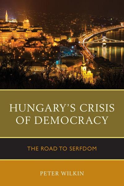 Hungary’s Crisis of Democracy