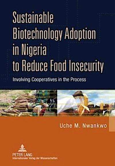 Sustainable Biotechnology Adoption in Nigeria to Reduce Food Insecurity