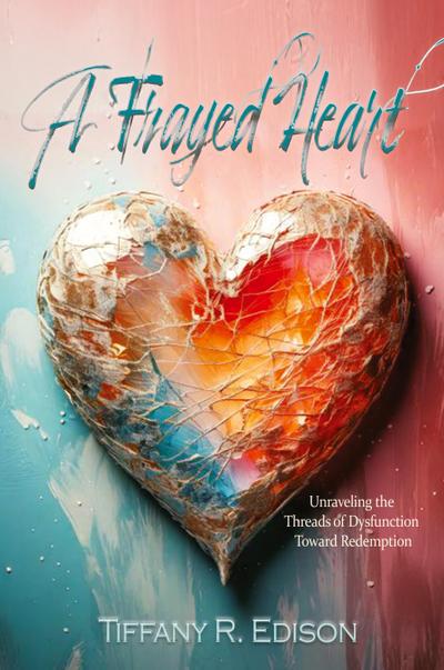 A Frayed Heart