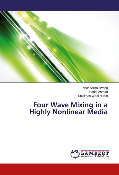Four Wave Mixing in a Highly Nonlinear Media