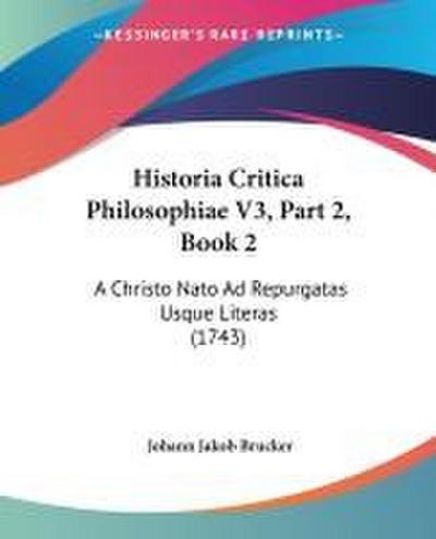 Historia Critica Philosophiae V3, Part 2, Book 2
