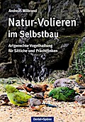 Natur-Volieren im Selbstbau