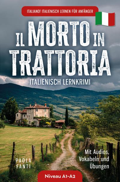 Italiano! Italienisch lernen für Anfänger | Lernkrimi Italienisch A1-A2 | Il morto in trattoria | Mit Audios, Vokabeln und Übungen