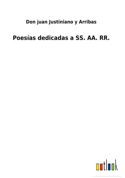 Poesías dedicadas a SS. AA. RR.