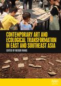 Contemporary art and ecological transformation in East and Southeast Asia