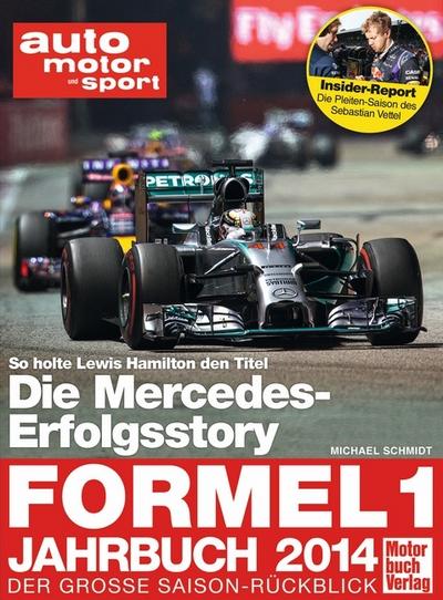 Formel 1 - Jahrbuch 2014: Alle Rennen . Alle Highlights . Alle Duelle
