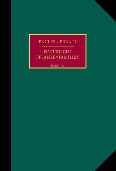 Die natürlichen Pflanzenfamilien nebst ihren Gattungen und wichtigeren Arten, insbesondere den Nutzpflanzen.