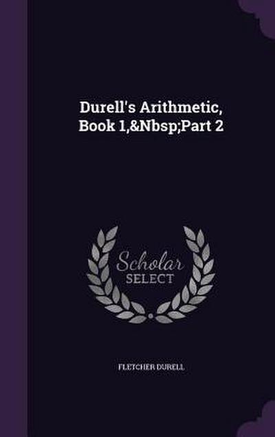 Durell’s Arithmetic, Book 1, Part 2